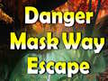                                                                       Danger Mask Way Escape ﻞﯿﮭﮐ
