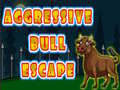                                                                       Aggressive Bull Escape ﻞﯿﮭﮐ