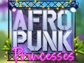                                                                       Afro Punk Princesses ﻞﯿﮭﮐ