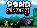                                                                      Pond Story ﻞﯿﮭﮐ
