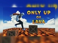                                                                       Only Up Or Lava ﻞﯿﮭﮐ