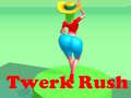                                                                       Twerk Rush ﻞﯿﮭﮐ