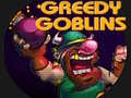                                                                       Greedy Gobins ﻞﯿﮭﮐ