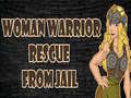                                                                       Woman Warrior Rescue From Jail ﻞﯿﮭﮐ
