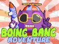                                                                       Boing Bang Adventure  ﻞﯿﮭﮐ