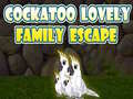                                                                       Cockatoo Lovely Family Escape ﻞﯿﮭﮐ