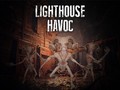                                                                       Lighthouse Havoc ﻞﯿﮭﮐ