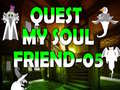                                                                       Quest My Soul Friend 05 ﻞﯿﮭﮐ