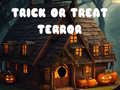                                                                        Trick or Treat Terror ﻞﯿﮭﮐ