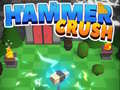                                                                       Hammer Crush ﻞﯿﮭﮐ