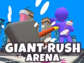                                                                       Giant Rush Arena ﻞﯿﮭﮐ