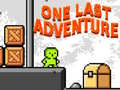                                                                       One Last Adventure ﻞﯿﮭﮐ