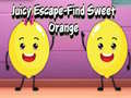                                                                       Juicy Escape-Find Sweet Orange ﻞﯿﮭﮐ