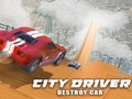                                                                       City Driver: Destroy Car ﻞﯿﮭﮐ