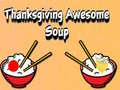                                                                       Thanksgiving Awesome Soup ﻞﯿﮭﮐ
