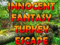                                                                       Innocent Fantasy Turkey Escape ﻞﯿﮭﮐ