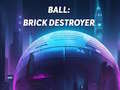                                                                       Ball: Brick Destroyer ﻞﯿﮭﮐ