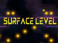                                                                       Surface Level ﻞﯿﮭﮐ