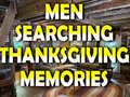                                                                       Man Searching Thanksgiving Memories ﻞﯿﮭﮐ