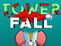                                                                       Tower Fall ﻞﯿﮭﮐ