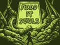                                                                       Feed It Souls ﻞﯿﮭﮐ