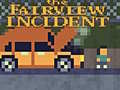                                                                       The Fairview Incident ﻞﯿﮭﮐ