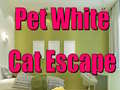                                                                       Pet White Cat Escape ﻞﯿﮭﮐ