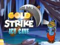                                                                       Gold Strike Icy Cave ﻞﯿﮭﮐ
