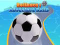                                                                       Rollance: Adventure Balls  ﻞﯿﮭﮐ
