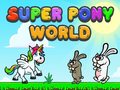                                                                       Super Pony World ﻞﯿﮭﮐ