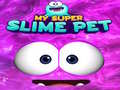                                                                       My Super Slime Pet ﻞﯿﮭﮐ