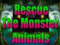                                                                       Rescue The Monster Animals ﻞﯿﮭﮐ