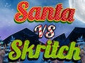                                                                       Santa vs Skritch ﻞﯿﮭﮐ
