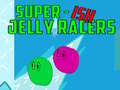                                                                       Super-Ish Jelly Racers ﻞﯿﮭﮐ