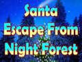                                                                       Santa Escape From Night Forest ﻞﯿﮭﮐ