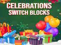                                                                       Celebrations Switch Blocks ﻞﯿﮭﮐ