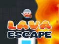                                                                       Lava Escape ﻞﯿﮭﮐ