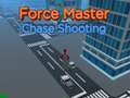                                                                       Force Master Chase Shooting ﻞﯿﮭﮐ