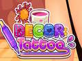                                                                       Decor: Tattoo ﻞﯿﮭﮐ