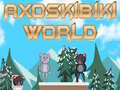                                                                       Axoskibiki World ﻞﯿﮭﮐ