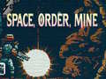                                                                       Space, Order, Mine! ﻞﯿﮭﮐ