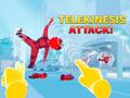                                                                       Telekinesis Attack ﻞﯿﮭﮐ