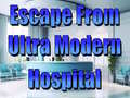                                                                       Escape From Ultra Modern Hospital ﻞﯿﮭﮐ