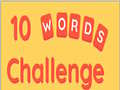                                                                       10 Words Challenge ﻞﯿﮭﮐ