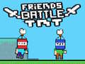                                                                       Friends Battle TNT ﻞﯿﮭﮐ