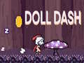                                                                       Doll Dash ﻞﯿﮭﮐ