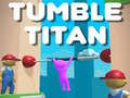                                                                       Tumble Titan  ﻞﯿﮭﮐ