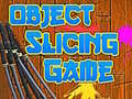                                                                       Object Slicing game ﻞﯿﮭﮐ