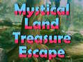                                                                       Mystical Land Treasure Escape ﻞﯿﮭﮐ