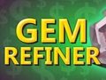                                                                       Gem Refiner ﻞﯿﮭﮐ